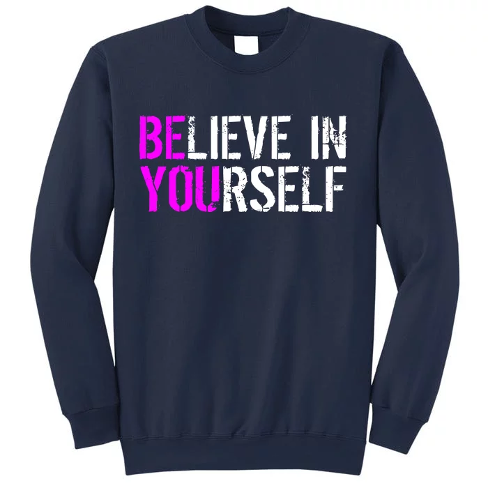 Believe in Yourself Be You Sweatshirt