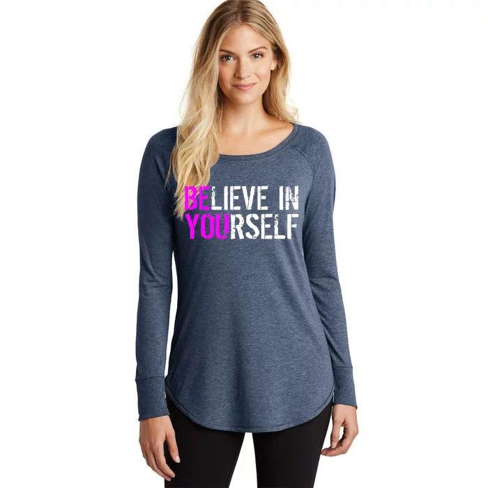 Believe in Yourself Be You Women's Perfect Tri Tunic Long Sleeve Shirt