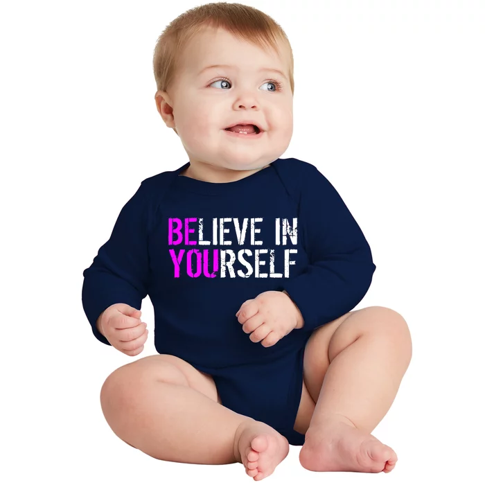 Believe in Yourself Be You Baby Long Sleeve Bodysuit