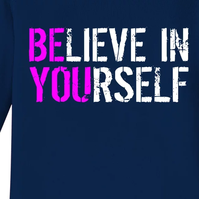 Believe in Yourself Be You Baby Long Sleeve Bodysuit