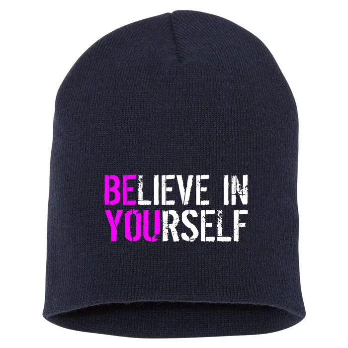 Believe in Yourself Be You Short Acrylic Beanie