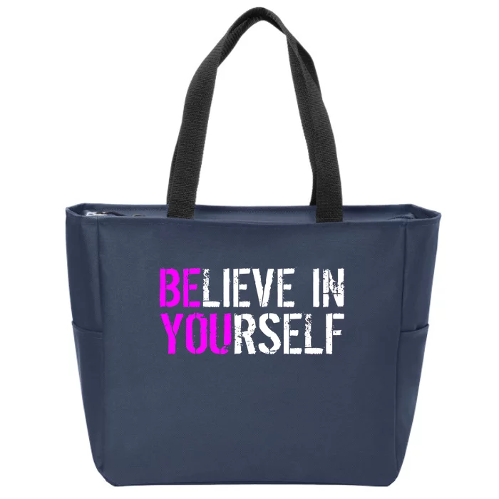 Believe in Yourself Be You Zip Tote Bag