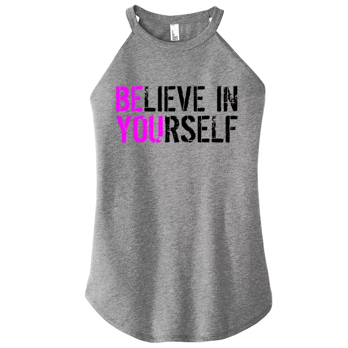 Believe in Yourself Be You Women’s Perfect Tri Rocker Tank