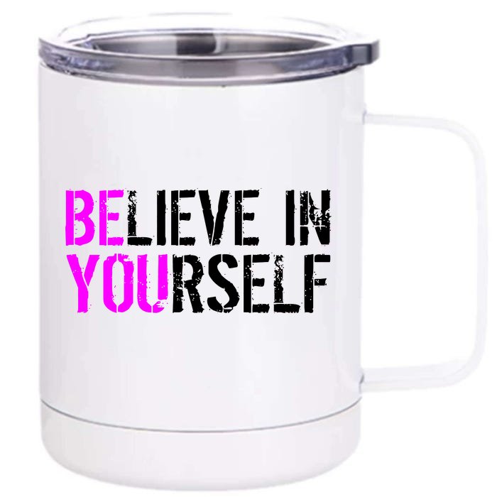 Believe in Yourself Be You Front & Back 12oz Stainless Steel Tumbler Cup