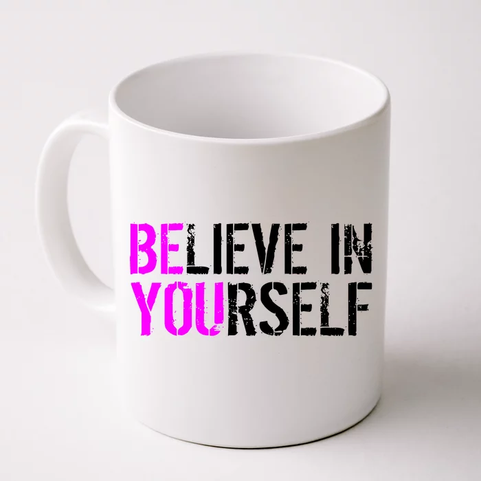 Believe in Yourself Be You Front & Back Coffee Mug