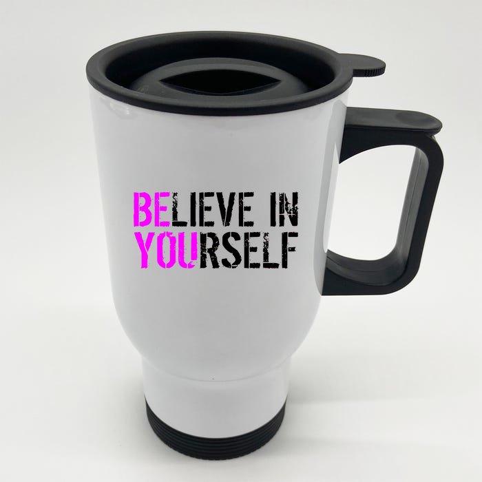 Believe in Yourself Be You Front & Back Stainless Steel Travel Mug