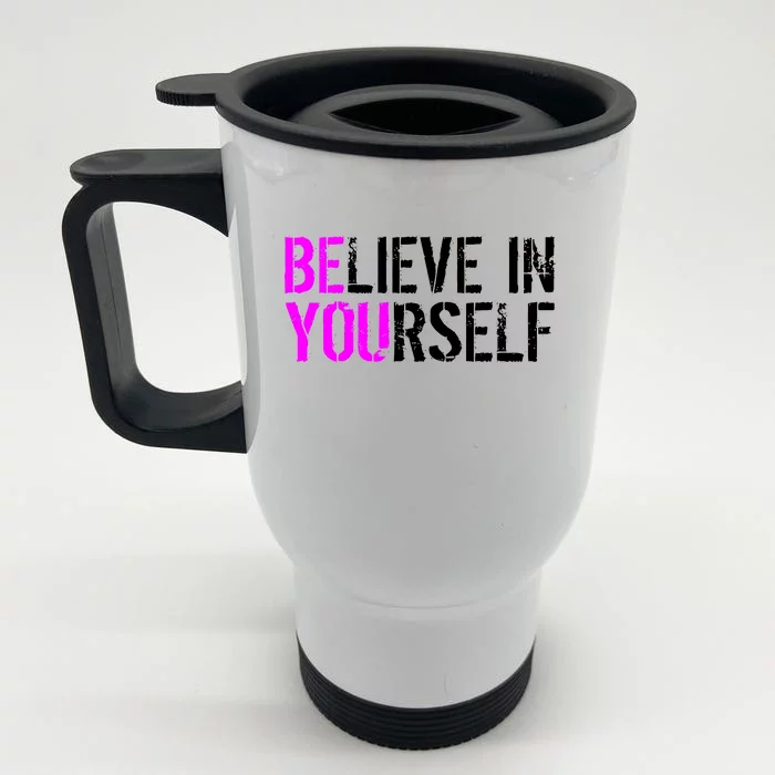 Believe in Yourself Be You Front & Back Stainless Steel Travel Mug