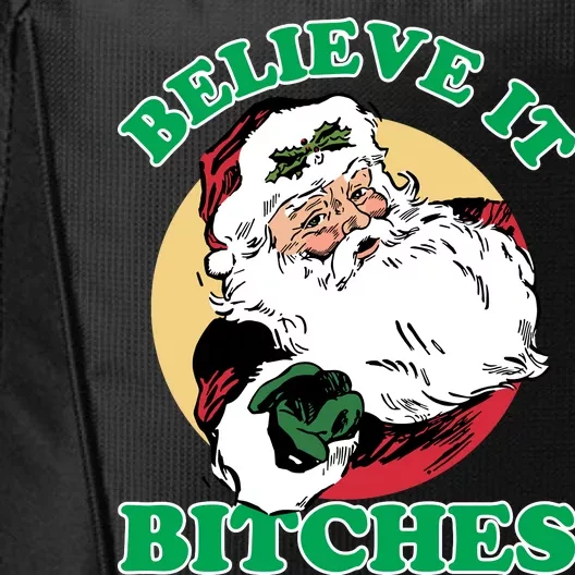 Believe It Bitches - Santa Funny Christmas City Backpack