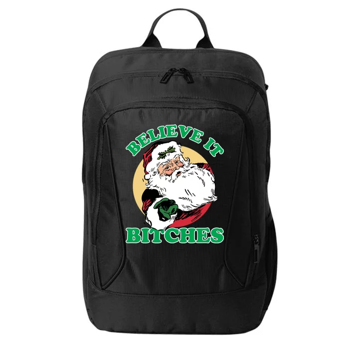 Believe It Bitches - Santa Funny Christmas City Backpack