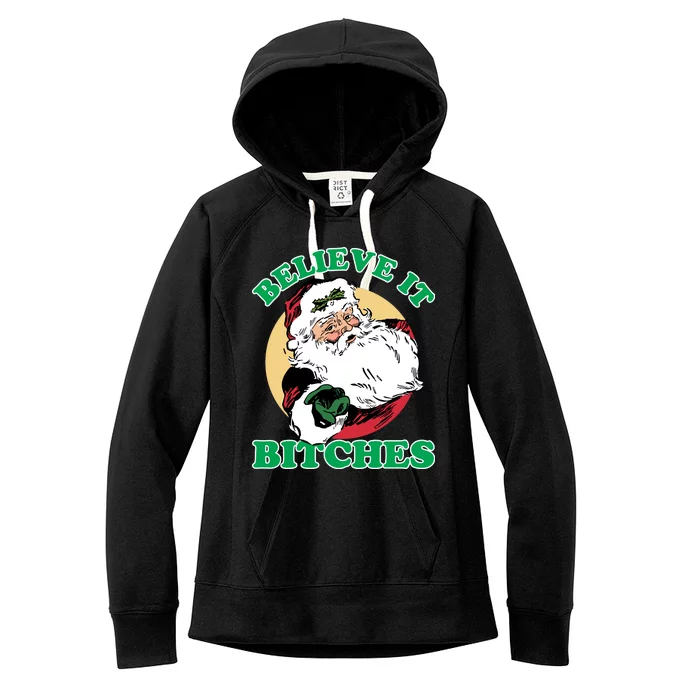 Believe It Bitches - Santa Funny Christmas Women's Fleece Hoodie