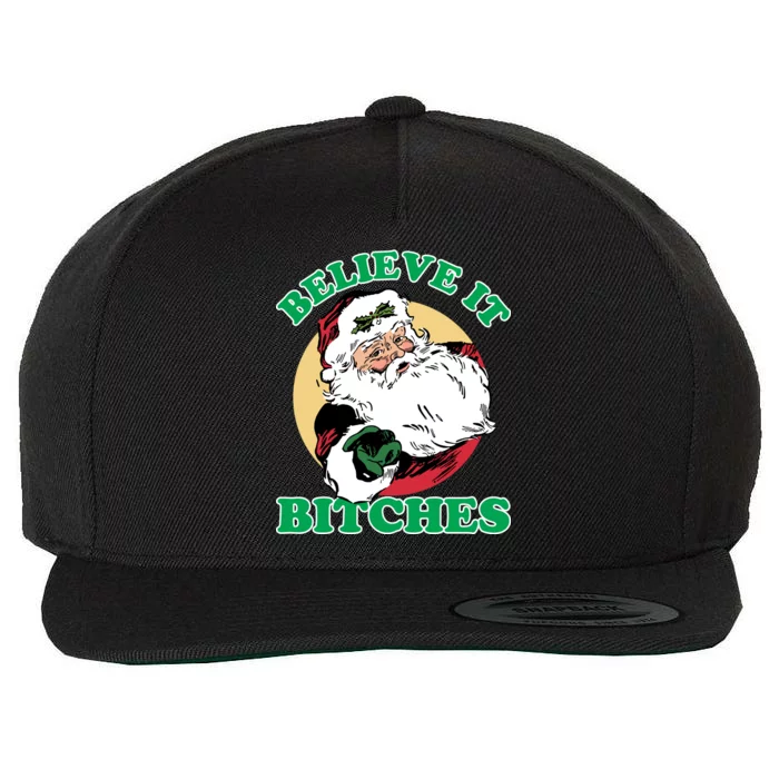 Believe It Bitches - Santa Funny Christmas Wool Snapback Cap