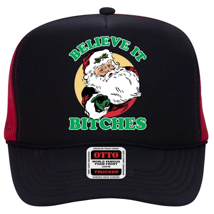 Believe It Bitches - Santa Funny Christmas High Crown Mesh Trucker Hat