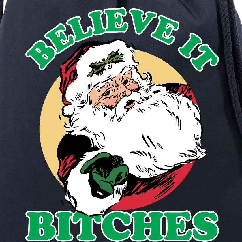 Believe It Bitches - Santa Funny Christmas Drawstring Bag