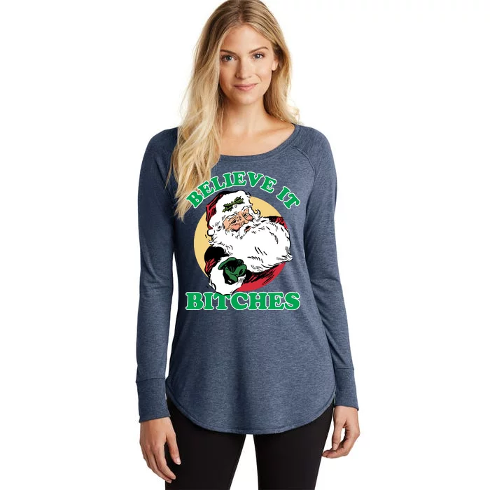 Believe It Bitches - Santa Funny Christmas Women's Perfect Tri Tunic Long Sleeve Shirt