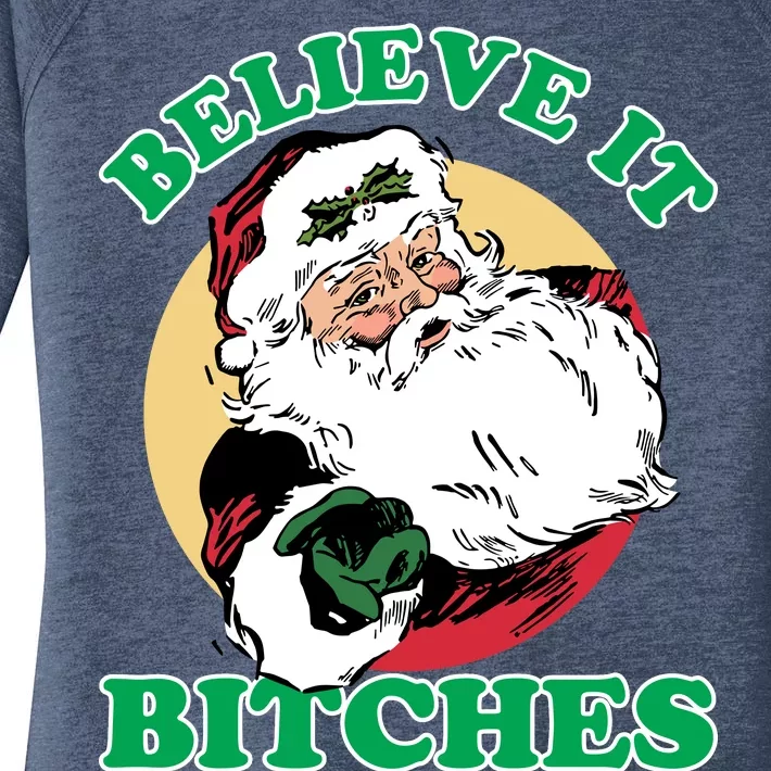 Believe It Bitches - Santa Funny Christmas Women's Perfect Tri Tunic Long Sleeve Shirt