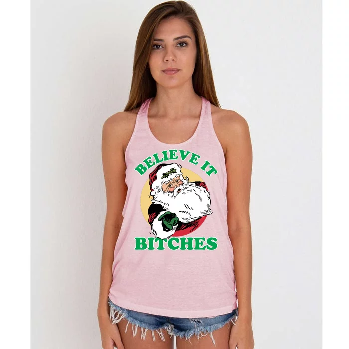 Believe It Bitches - Santa Funny Christmas Women's Knotted Racerback Tank