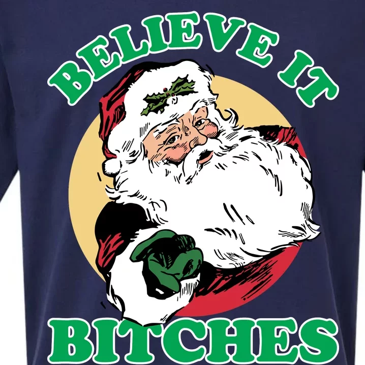 Believe It Bitches - Santa Funny Christmas Sueded Cloud Jersey T-Shirt