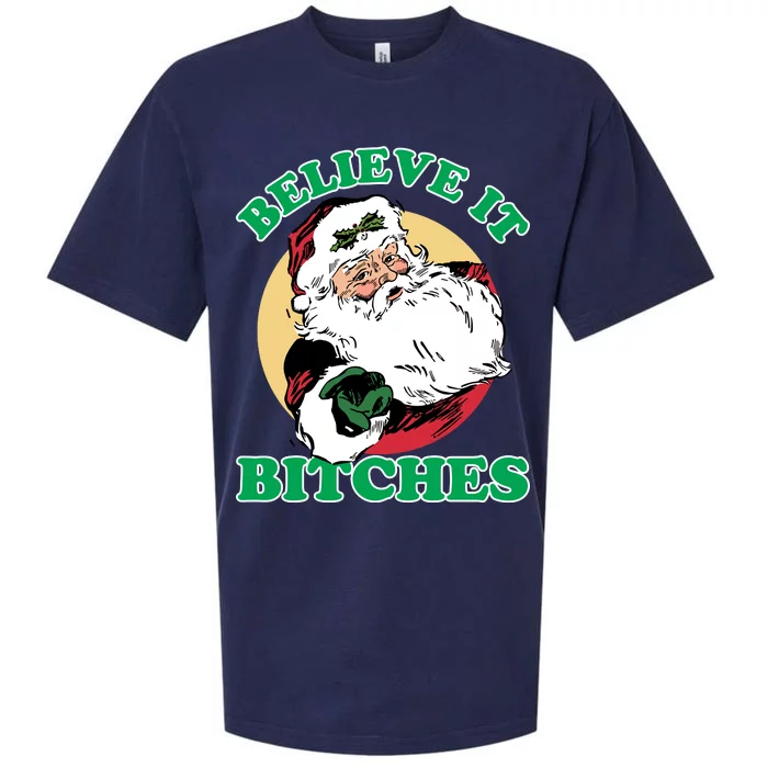 Believe It Bitches - Santa Funny Christmas Sueded Cloud Jersey T-Shirt