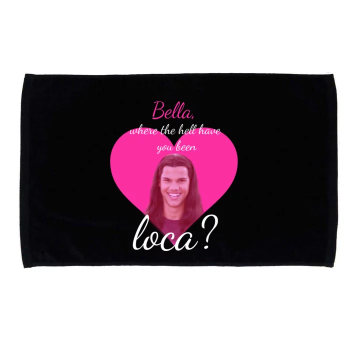 Bella Where The Hell Have You Been Loca? Microfiber Hand Towel