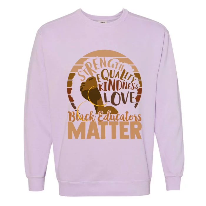 Black Educators Matter Cute Gift Garment-Dyed Sweatshirt