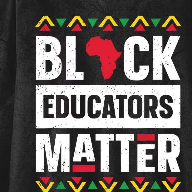 Black Educators Matter Teacher Black History Month Hooded Wearable Blanket