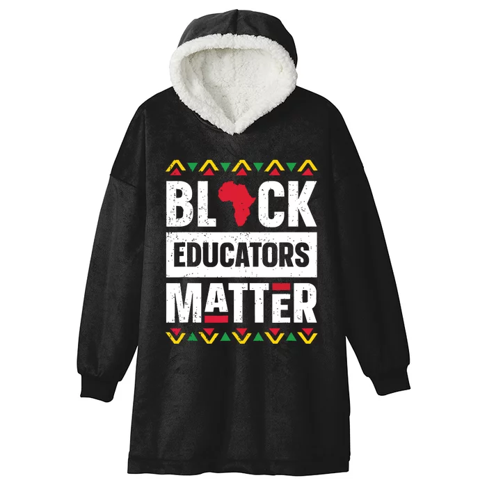 Black Educators Matter Teacher Black History Month Hooded Wearable Blanket