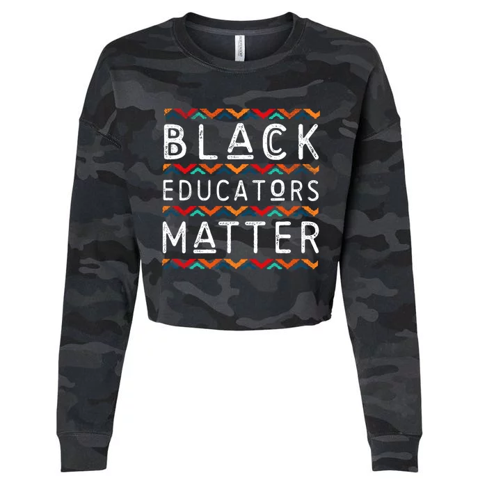 Black Educators Matter Black History Pride Africangiftamerican Cute Gift Cropped Pullover Crew