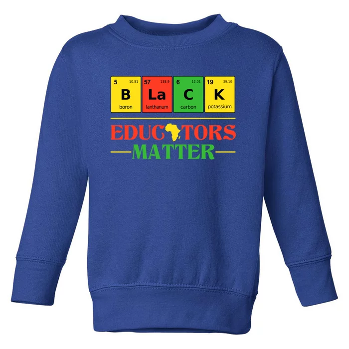 Black Educators Matter Black Month History Juneteenth Gift Toddler Sweatshirt