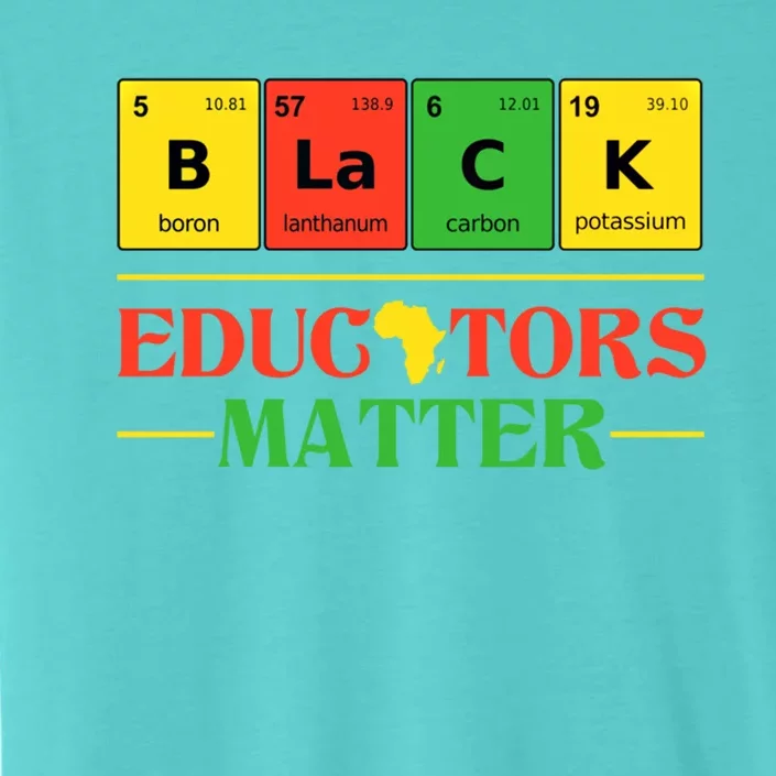 Black Educators Matter Black Month History Juneteenth Gift ChromaSoft Performance T-Shirt