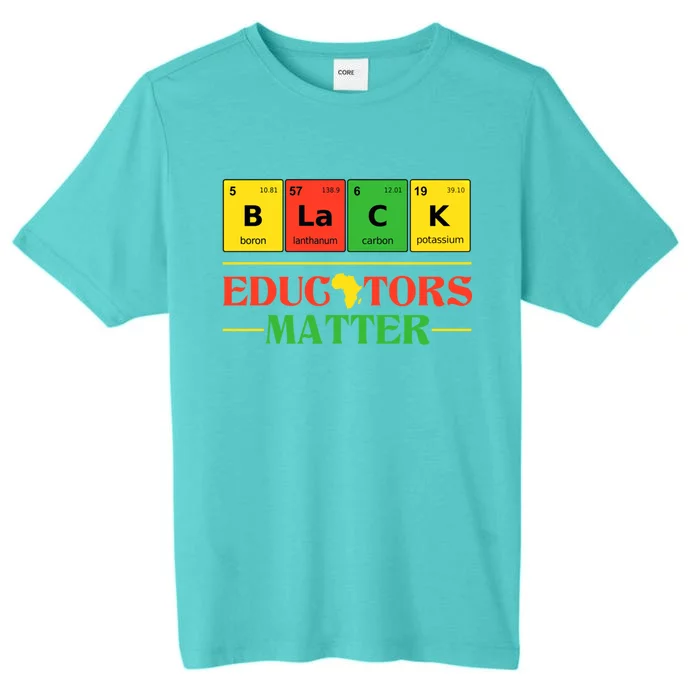 Black Educators Matter Black Month History Juneteenth Gift ChromaSoft Performance T-Shirt