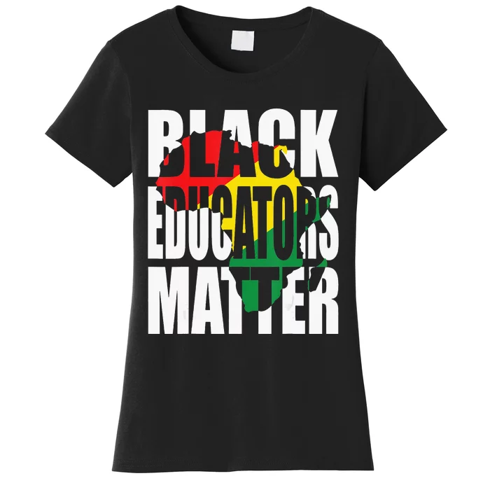 Black Educators Matter Patriotic African American Teacher Women's T-Shirt