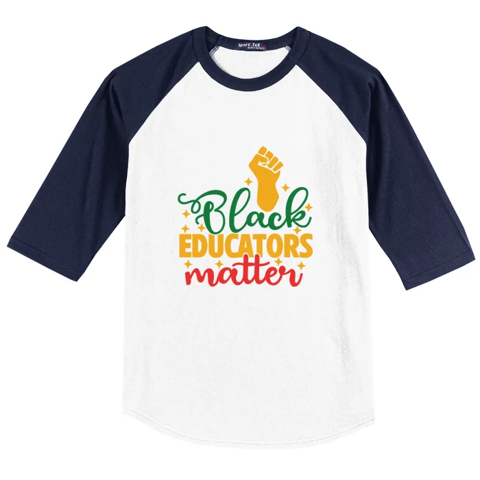 Black Educators Matter Gift Teacher Black History Month Baseball Sleeve Shirt