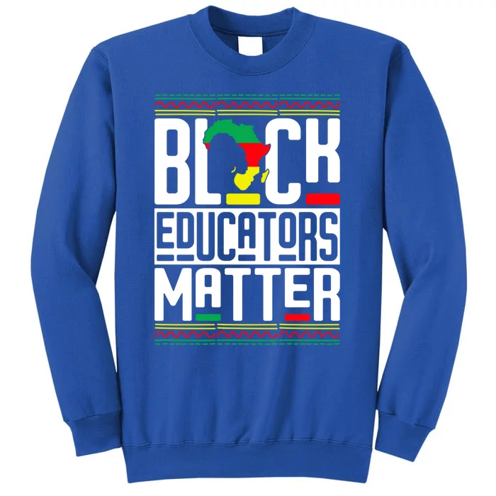 Black Educators Matter Teacher Black History Juneteenth Gift Sweatshirt