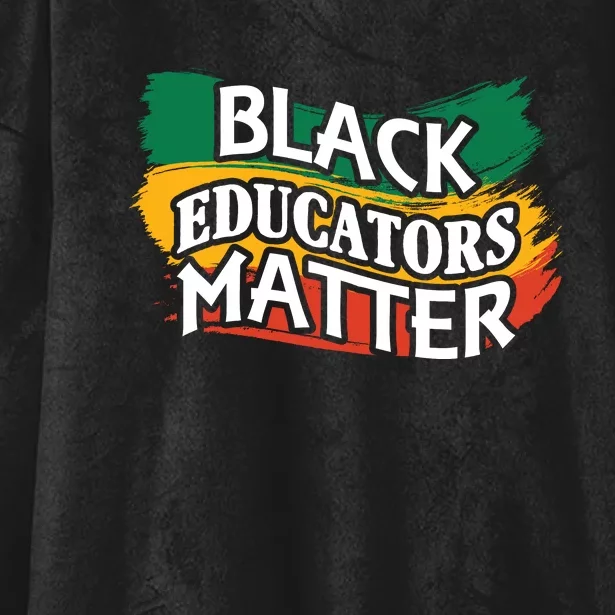 Black Educators Matter Teacher Black History Month Hooded Wearable Blanket