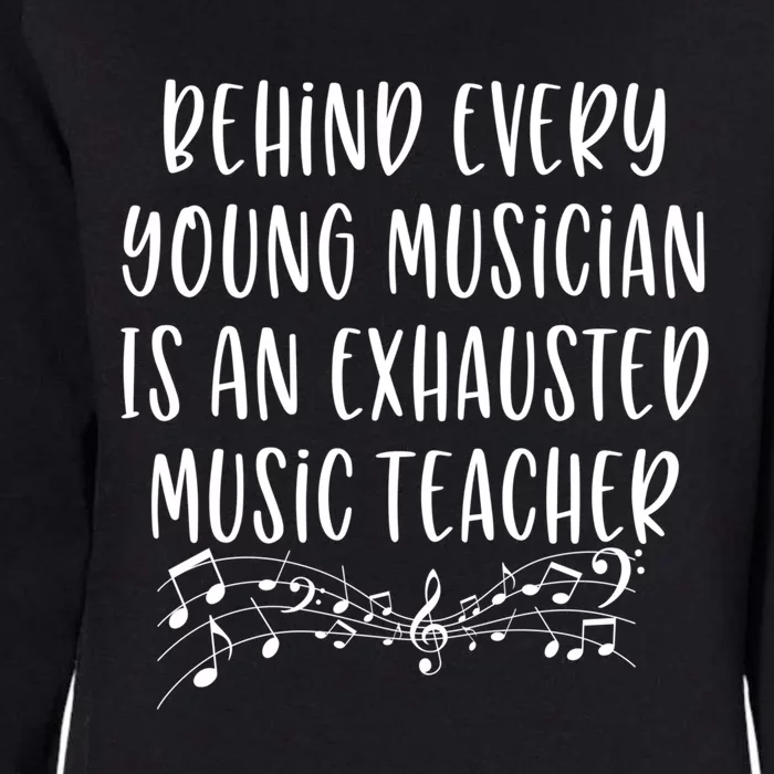 Behind Every Musician Is An Exhausted Music Teacher Gift Womens California Wash Sweatshirt