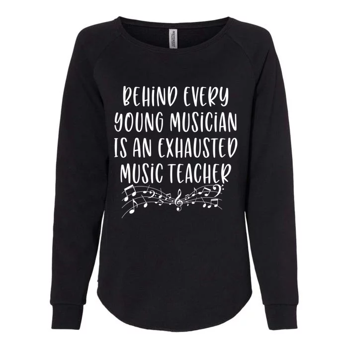 Behind Every Musician Is An Exhausted Music Teacher Gift Womens California Wash Sweatshirt