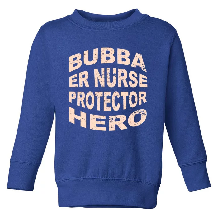 Bubba Er Nurse Protector Hero Brother Profession Gift Toddler Sweatshirt