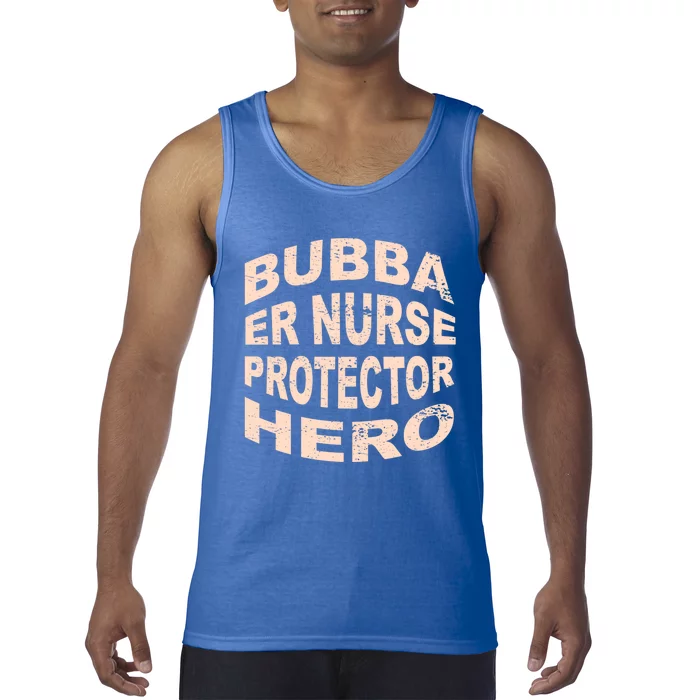 Bubba Er Nurse Protector Hero Brother Profession Gift Tank Top