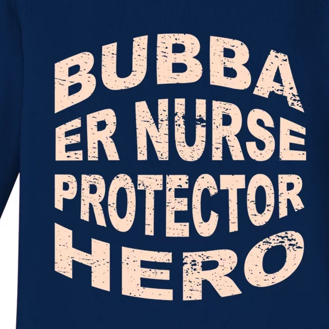 Bubba Er Nurse Protector Hero Brother Profession Gift Baby Long Sleeve Bodysuit