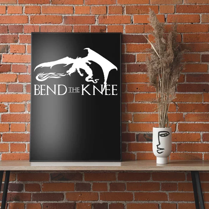 Bend The Knee Poster