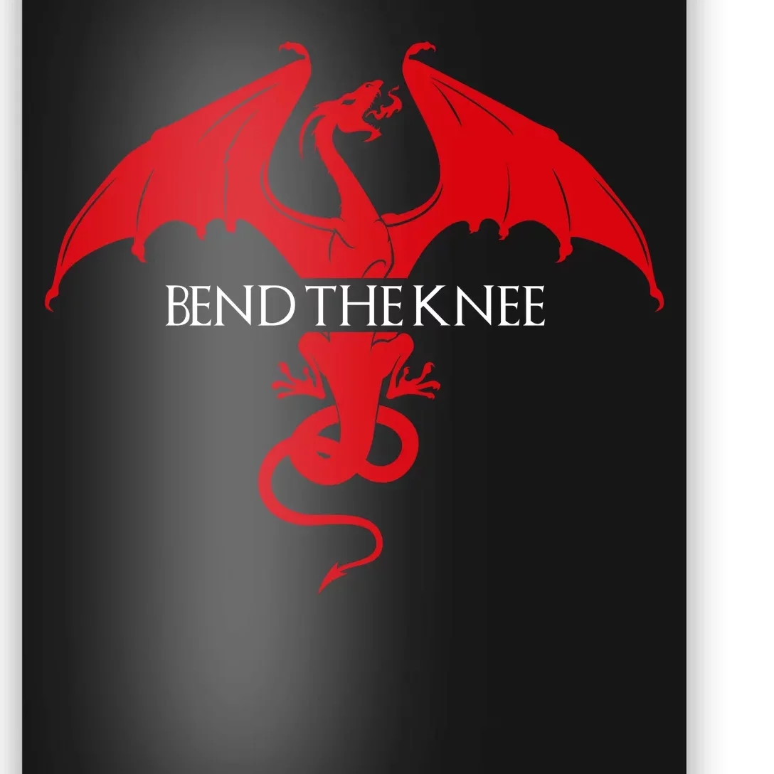 Bend The Knee Fantasy Dragon Poster