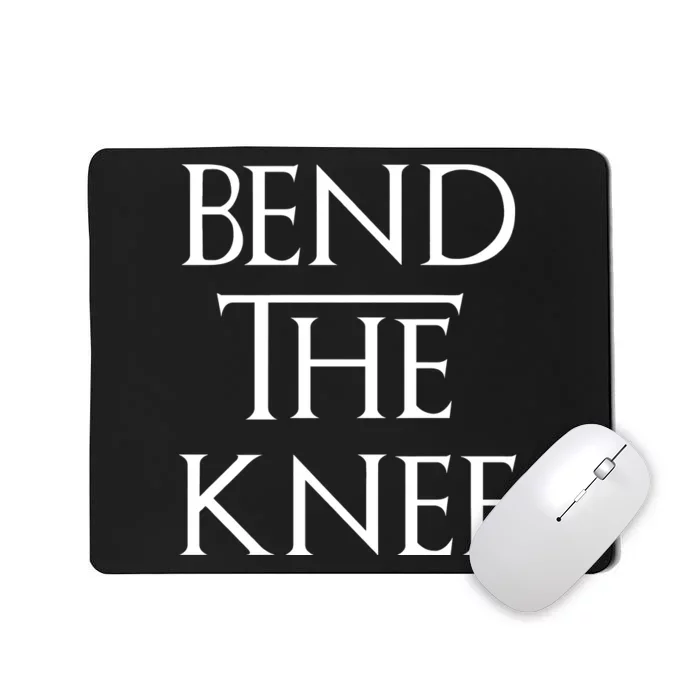 Bend The Knee Mother Of Dragons Mousepad