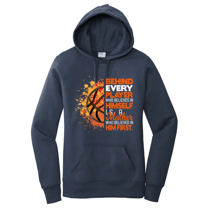 Behind Every Player Is A Mom Who Believes Basketball Mom Gift Women's Pullover Hoodie