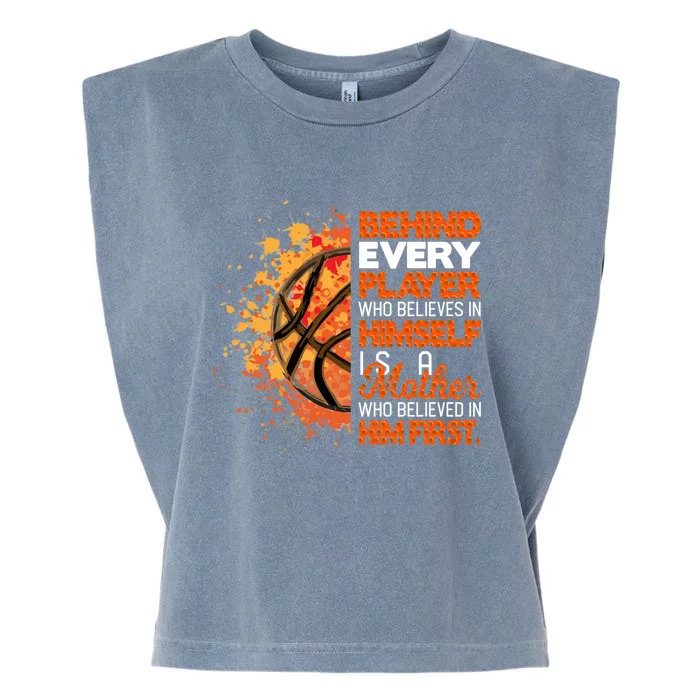 Behind Every Player Is A Mom Who Believes Basketball Mom Gift Garment-Dyed Women's Muscle Tee