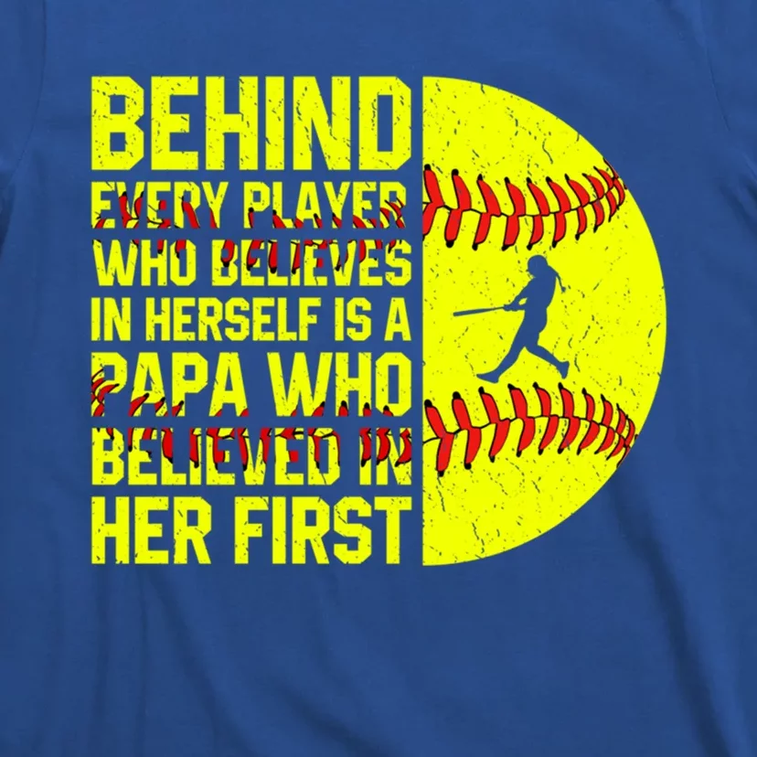 Behind Every Player Softball Papa Dad Happy FatherS Day Cool Gift T-Shirt