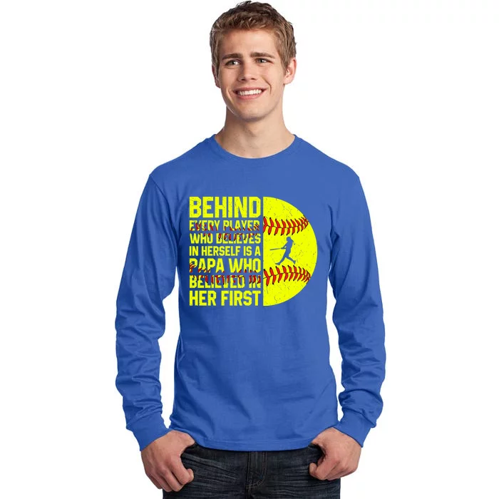 Behind Every Player Softball Papa Dad Happy FatherS Day Cool Gift Tall Long Sleeve T-Shirt