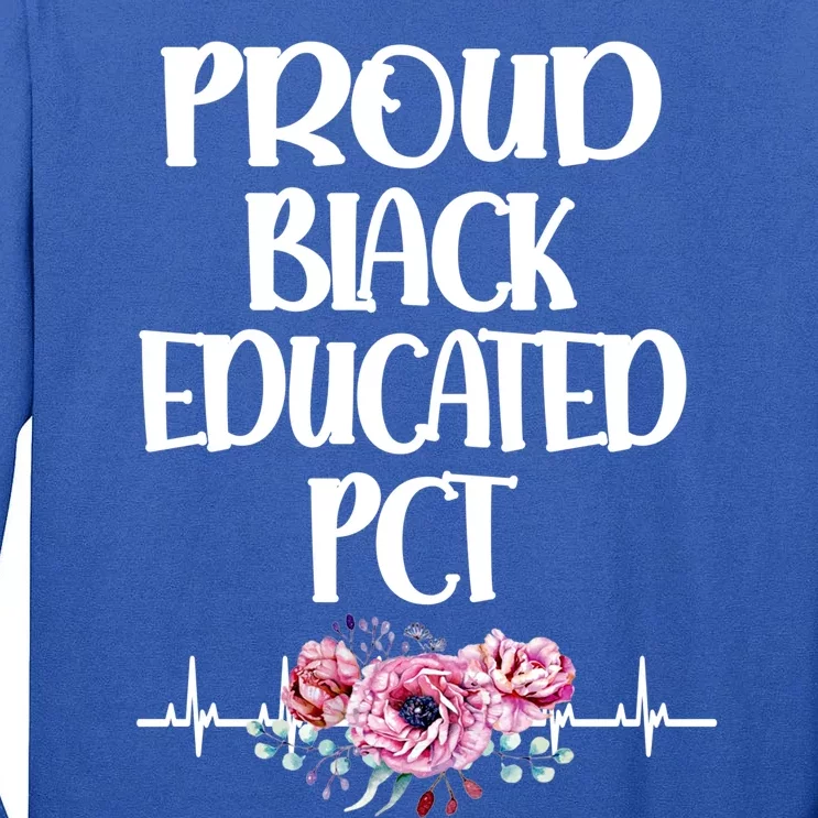 Black Educated Pct Patient Care Technician Gift Tall Long Sleeve T-Shirt