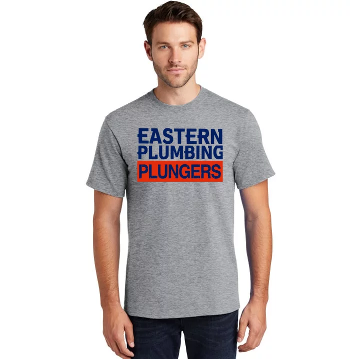 Baseballquotes Eastern Plumbing Plungers Tall T-Shirt