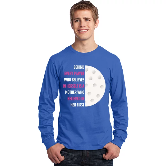 Behind Every Player Is A Mother Golf Gift Mom Golf Gift Long Sleeve Shirt