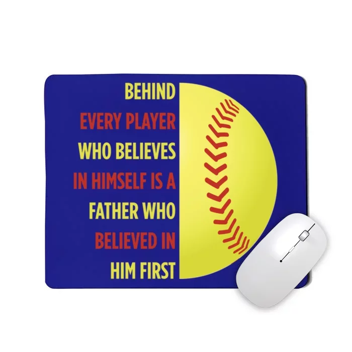 Behind Every Player Is A Father Softball Gift Dad Softball Meaningful Gift Mousepad